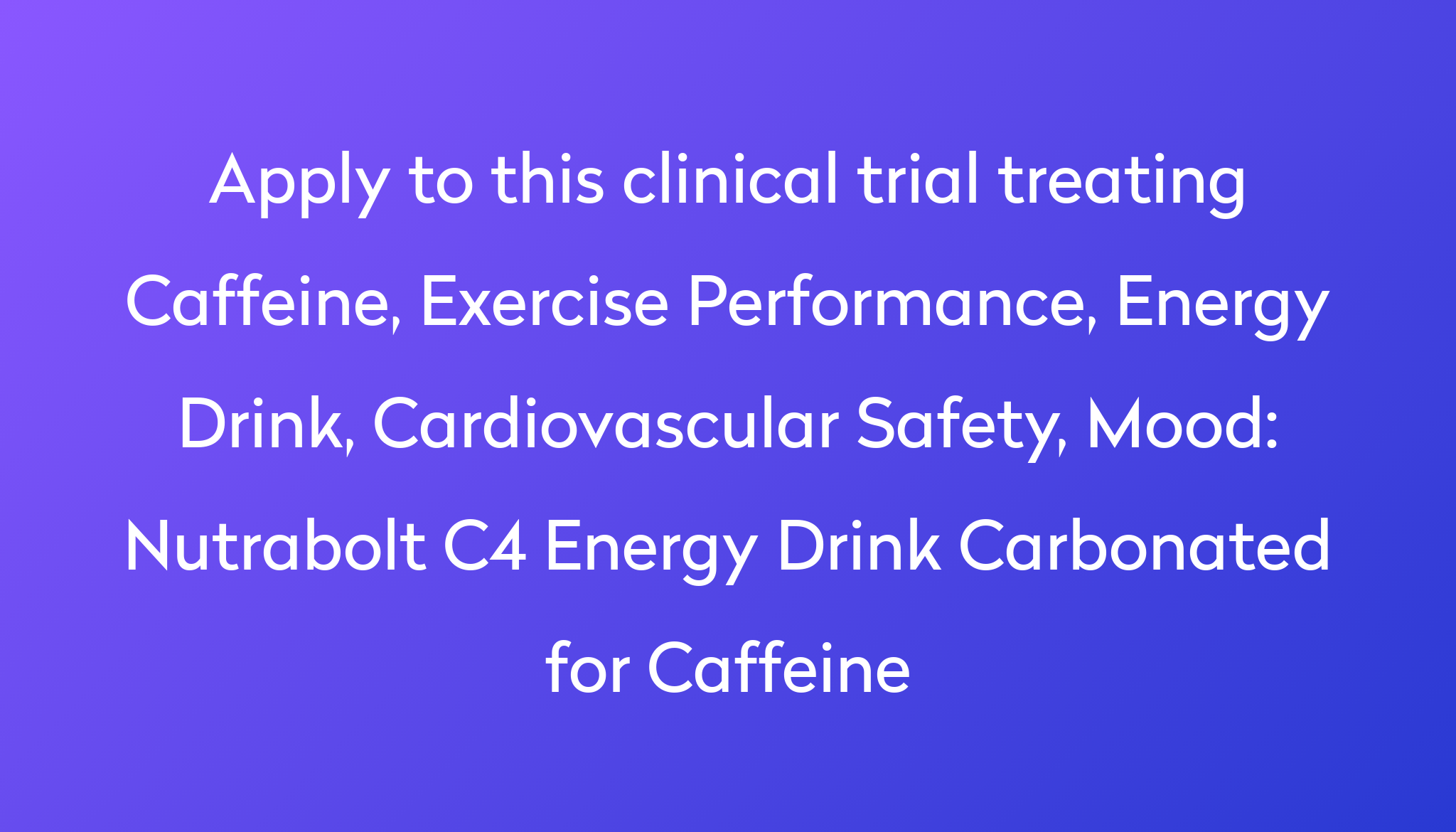 nutrabolt-c4-energy-drink-carbonated-for-caffeine-clinical-trial-2024